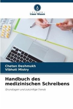 Handbuch des medizinischen Schreibens - Deshmukh, Chetan;Mistry, Vibhuti