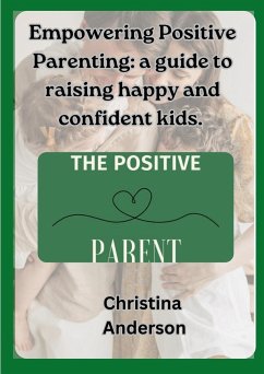 Empowering Positive Parenting - Anderson, Christina