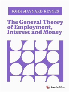 The General Theory of Employment, Interest and Money (eBook, ePUB) - Maynard Keynes, John
