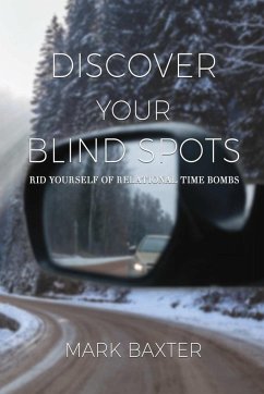 Discover Your Blind Spots - Baxter, Mark