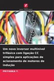 Um novo inversor multinível trifásico com ligação CC simples para aplicações de acionamento de motores de indução