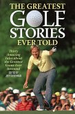The Greatest Golf Stories Ever Told (eBook, ePUB)