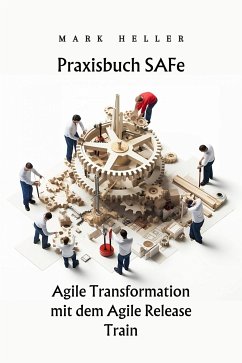 Praxisbuch SAFe (eBook, ePUB) - Heller, Mark