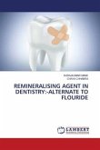 REMINERALISING AGENT IN DENTISTRY:-ALTERNATE TO FLOURIDE
