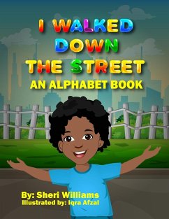 I Walked Down The Street: An Alphabet Book - Williams, Sheri