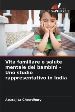 Vita familiare e salute mentale dei bambini - Uno studio rappresentativo in India - Chowdhury, Aparajita