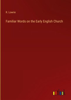 Familiar Words on the Early English Church