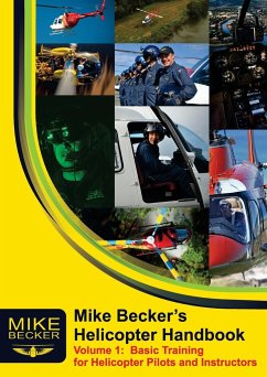 Mike Becker's Helicopter Handbook. Volume 1 - Becker, Mike