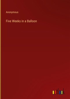 Five Weeks in a Balloon - Anonymous