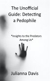 The Unofficial Guide: Detecting a Pedophile (eBook, ePUB)