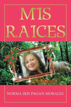 Mis Raices - Pagan Morales, Norma Iris