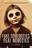 Fake Somebodies, Real Nobodies