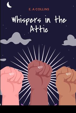 Whispers in the Attic - E. A., Collins