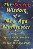 The Secret Wisdom of a New Age Manifester
