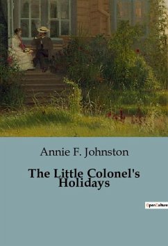 The Little Colonel's Holidays - F. Johnston, Annie