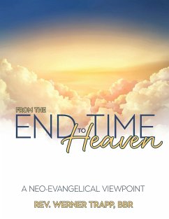 From the End Time to Heaven - Trapp, Rev. Werner