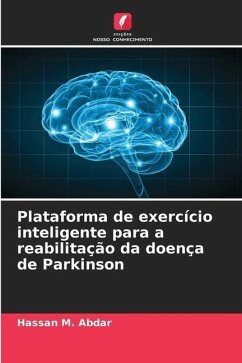 Plataforma de exercício inteligente para a reabilitação da doença de Parkinson - M. Abdar, Hassan