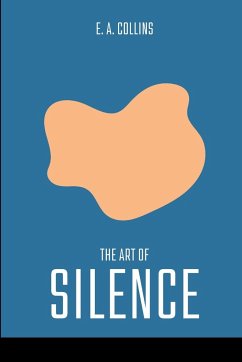 The Art of Silence - Collins, E. A.