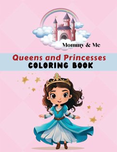 Mommy & Me Queens and Princesses Coloring Book - Reads, Miss Claire