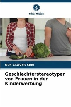 Geschlechterstereotypen von Frauen in der Kinderwerbung - SERI, Guy Claver