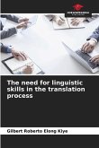 The need for linguistic skills in the translation process