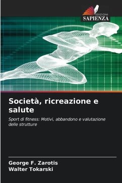 Società, ricreazione e salute - Zarotis, George F.;Tokarski, Walter