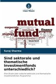 Sind sektorale und thematische Investmentfonds unterschiedlich?