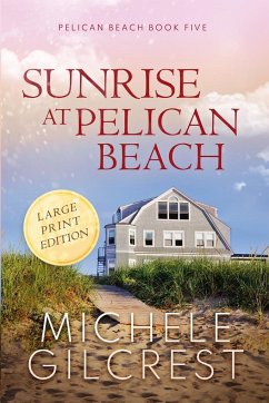 Sunrise At Pelican Beach LARGE PRINT (Pelican Beach Book 5) - Gilcrest, Michele