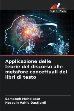 Applicazione delle teorie del discorso alle metafore concettuali dei libri di testo - Mehdipour, Samaneh;Vahid Dastjerdi, Hossein