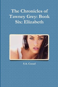 The Chronicles of Tawney Grey - Cozad, S. A.