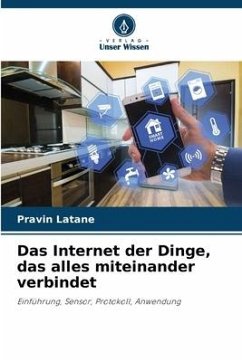 Das Internet der Dinge, das alles miteinander verbindet - Latane, Pravin