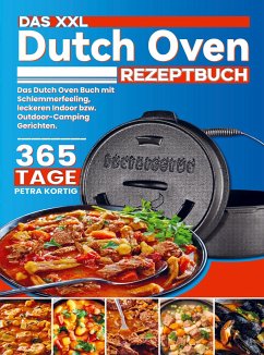 Das XXL Dutch Oven Rezeptbuch - Petra Kortig