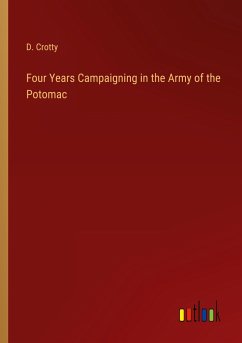 Four Years Campaigning in the Army of the Potomac