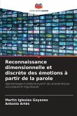 Reconnaissance dimensionnelle et discrète des émotions à partir de la parole