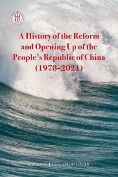 A History of the Reform and Opening Up of the People's Republic of China (1978-2021) - Qi, Pengfei; Zhou, Jiabin