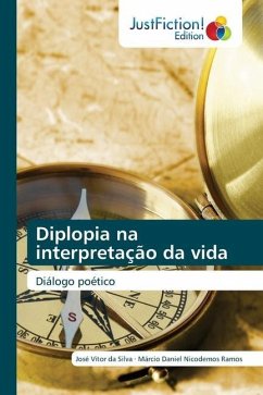Diplopia na interpretação da vida - Da Silva, José Vitor;Nicodemos Ramos, Márcio Daniel