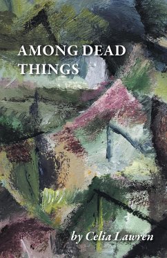 Among Dead Things - Lawren, Celia; Tbd