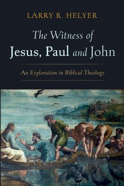 The Witness of Jesus, Paul and John