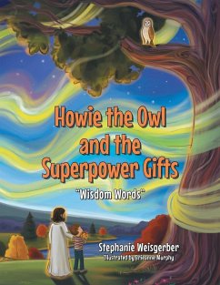 Howie the Owl and the Superpower Gifts - Weisgerber, Stephanie