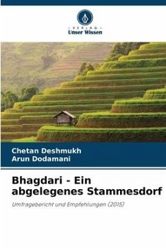 Bhagdari - Ein abgelegenes Stammesdorf - Deshmukh, Chetan;Dodamani, Arun