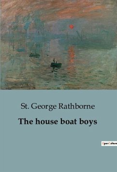 The house boat boys - Rathborne, St. George