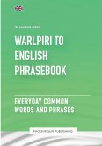 Warlpiri To English Phrasebook - Everyday Common Words And Phrases