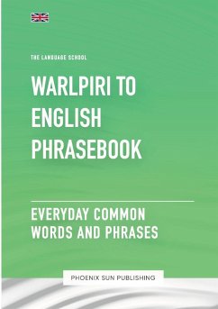 Warlpiri To English Phrasebook - Everyday Common Words And Phrases - Publishing