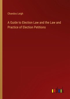A Guide to Election Law and the Law and Practice of Election Petitions