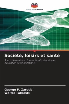 Société, loisirs et santé - Zarotis, George F.;Tokarski, Walter