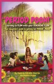 Period Pooh! Your Daughters Guide to Getting Her PERIOD POOH!
