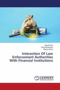 Interaction Of Law Enforcement Authorities With Financial Institutions - Reznik, Oleg;Bondarenko, Olha;Utkina, Maryna