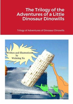 The Trilogy of the Adventures of a Little Dinosaur Dinowills - Xu, Weiming