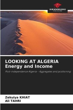 LOOKING AT ALGERIA Energy and Income - KHIAT, Zekuiya;Tahri, Ali