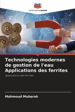 Technologies modernes de gestion de l'eau Applications des ferrites - Mubarak, Mahmoud